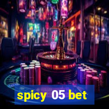 spicy 05 bet